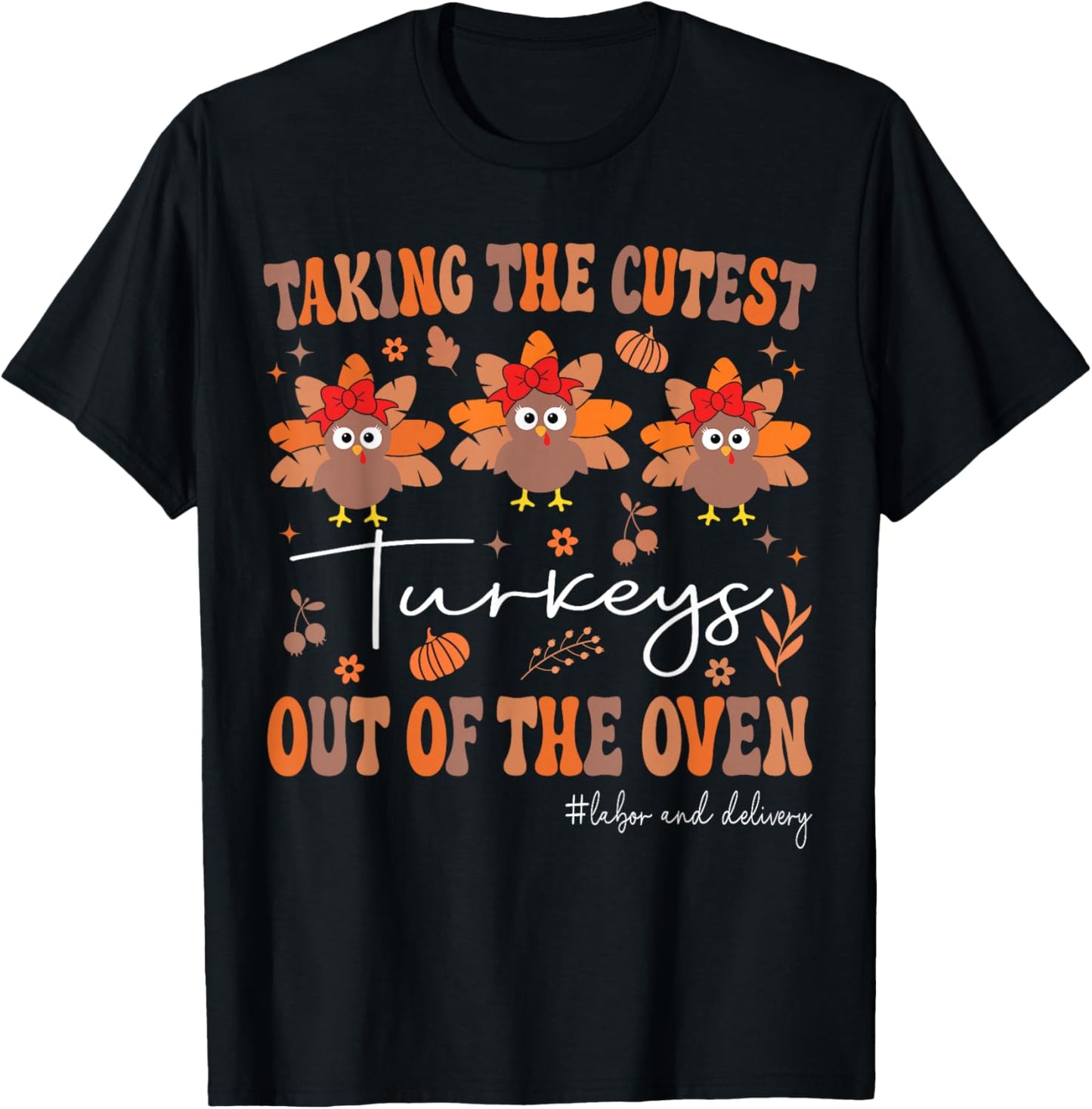 Thanksgiving Labor And Delivery Nurse Thanksgiving L&D Nurse T-Shirt - T-Shirt | Black