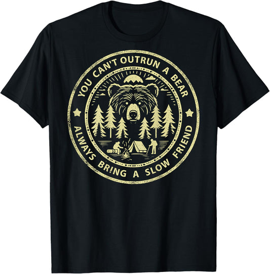 You Can't Outrun A Bear Always Bring A Slow Friend (on back) T-Shirt - T-Shirt | Black