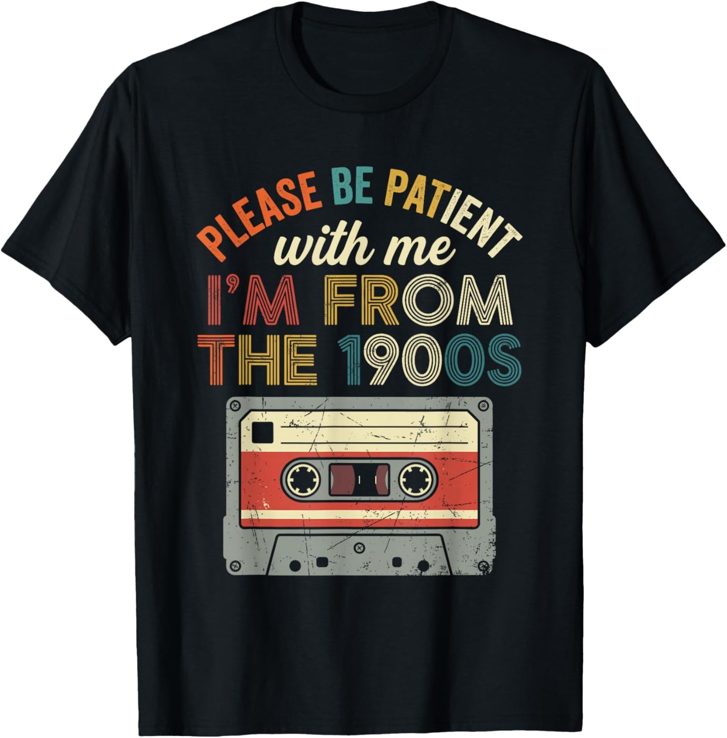 Please Be Patient I'm from The 1900s Cassette Tape Retro T-Shirt - T-Shirt | Black