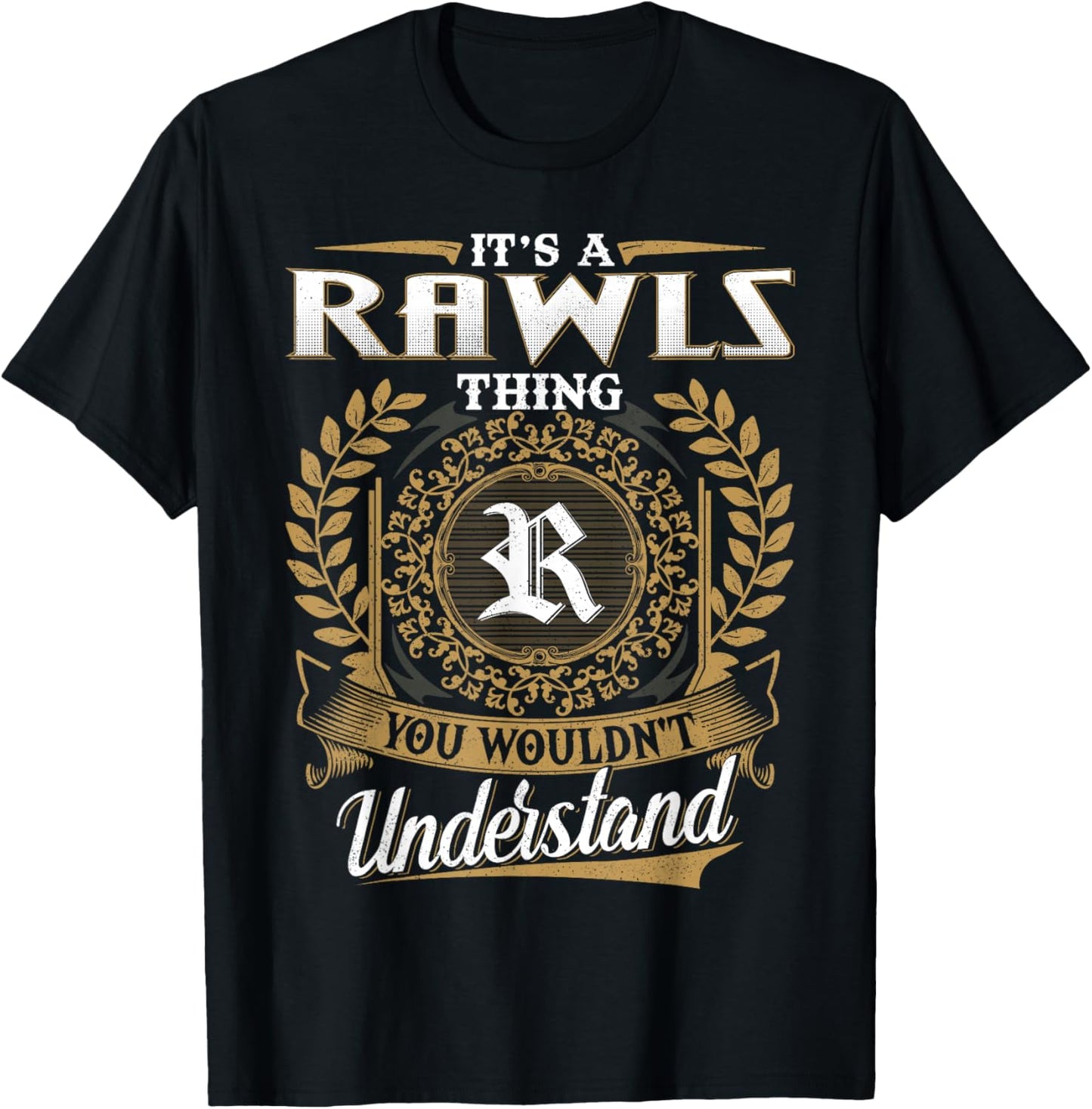 It's A Rawls Thing You Wouldn't Understand Name Classic T-Shirt - T-Shirt | Black