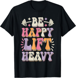 Be Happy Lift Heavy Bodybuilding Gym Motivation Groovy Retro T-Shirt - T-Shirt | Black