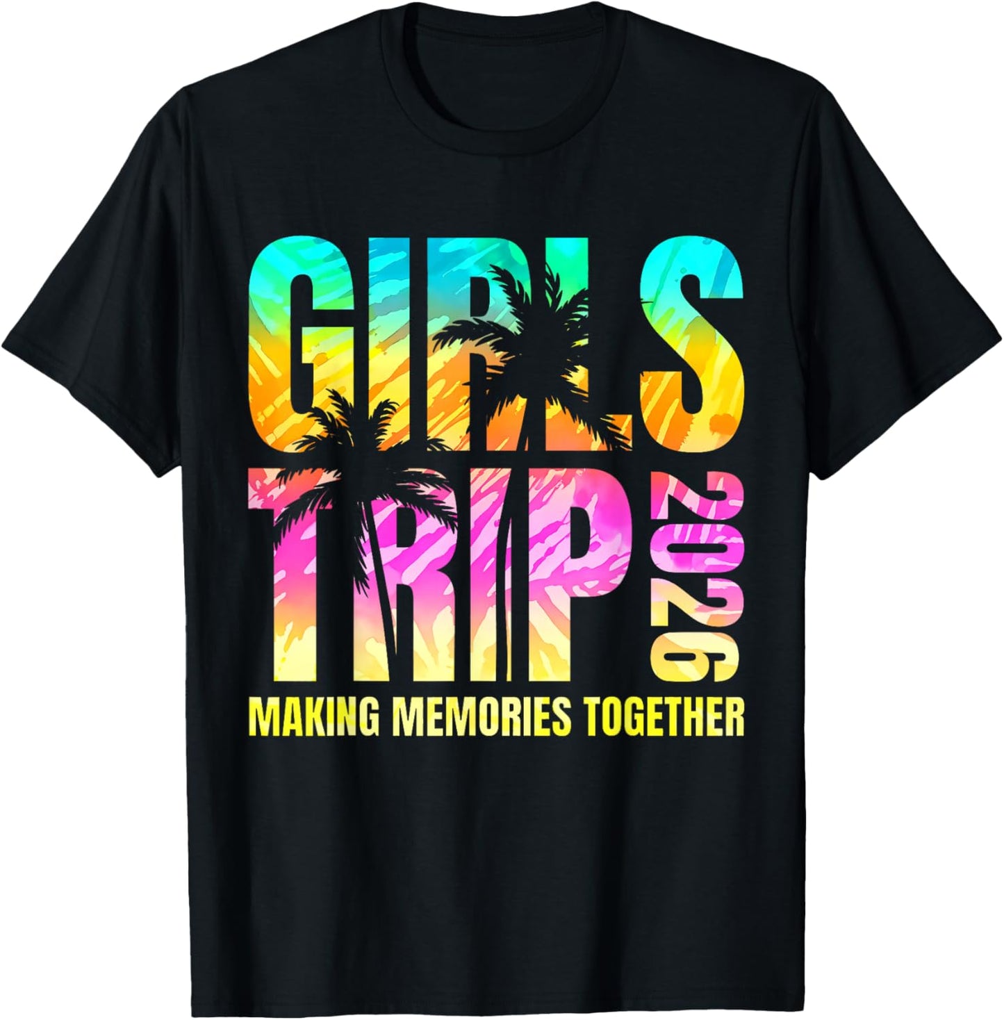 Tie Dye Girls Trip 2026 Matching Summer Beach Vacation 2026 T-Shirt - T-Shirt | Black