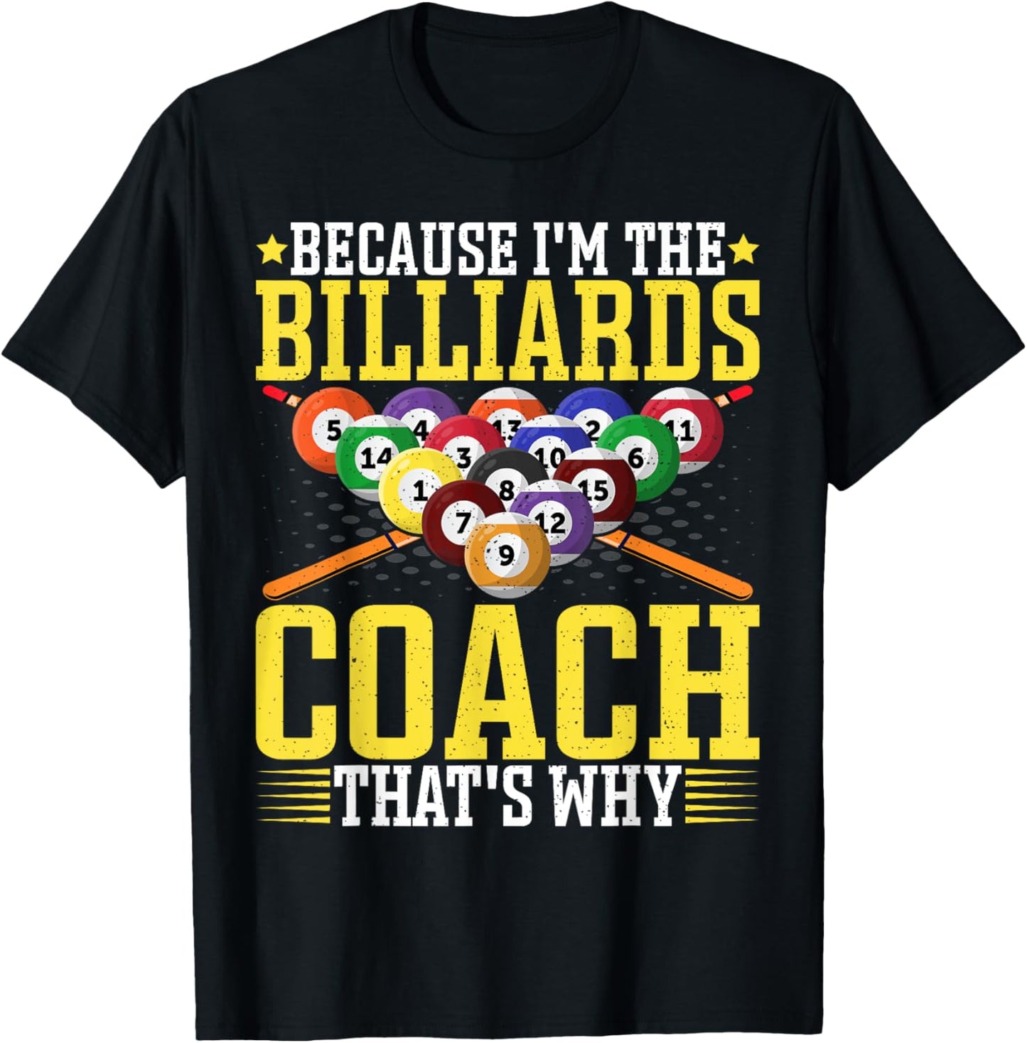 Because I'm the Billiards Coach That's Why - Pool Coach T-Shirt - T-Shirt | Black