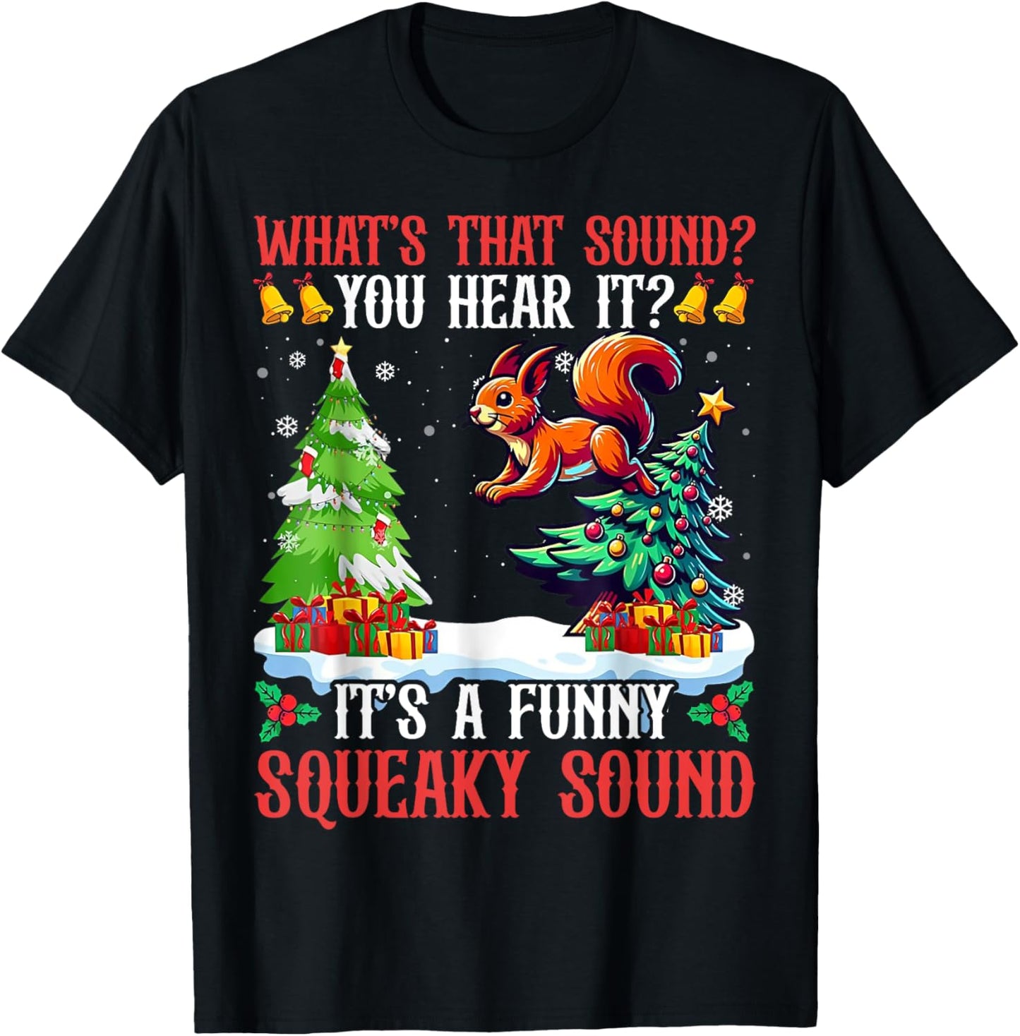What That Sound You Hear It It's A Funny Squeaky Sound T-Shirt - T-Shirt | Black
