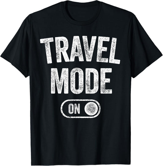 Travel Mode On Funny Traveler Gift Traveling Explorer Trip T-Shirt - T-Shirt | Black