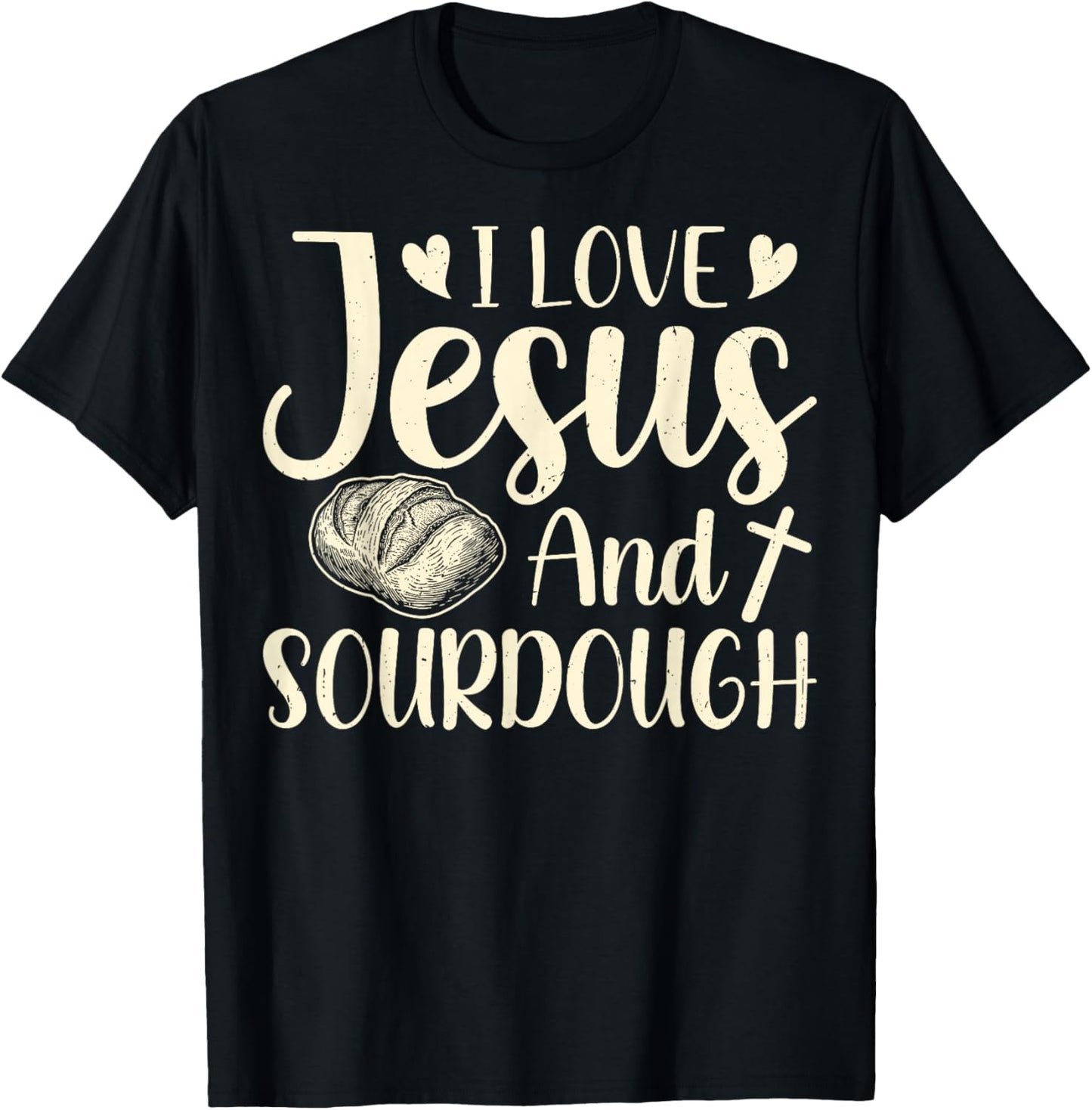 Christian Faith Sourdough Gifts - Love Jesus and Sourdough T-Shirt - T-Shirt | Black