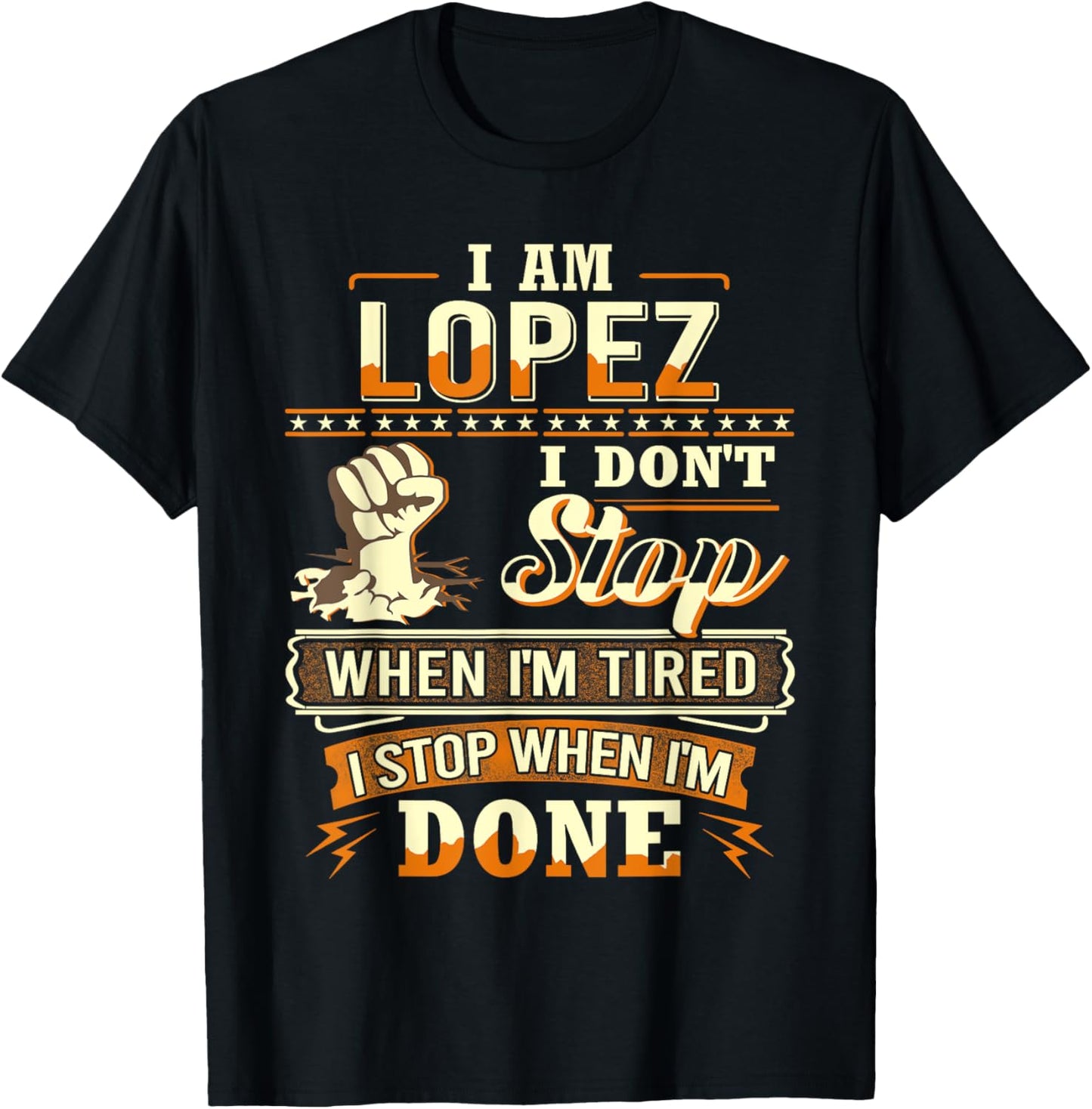 I am Lopez Shirt Personalized Lopez Last Name T-Shirt - T-Shirt | Black
