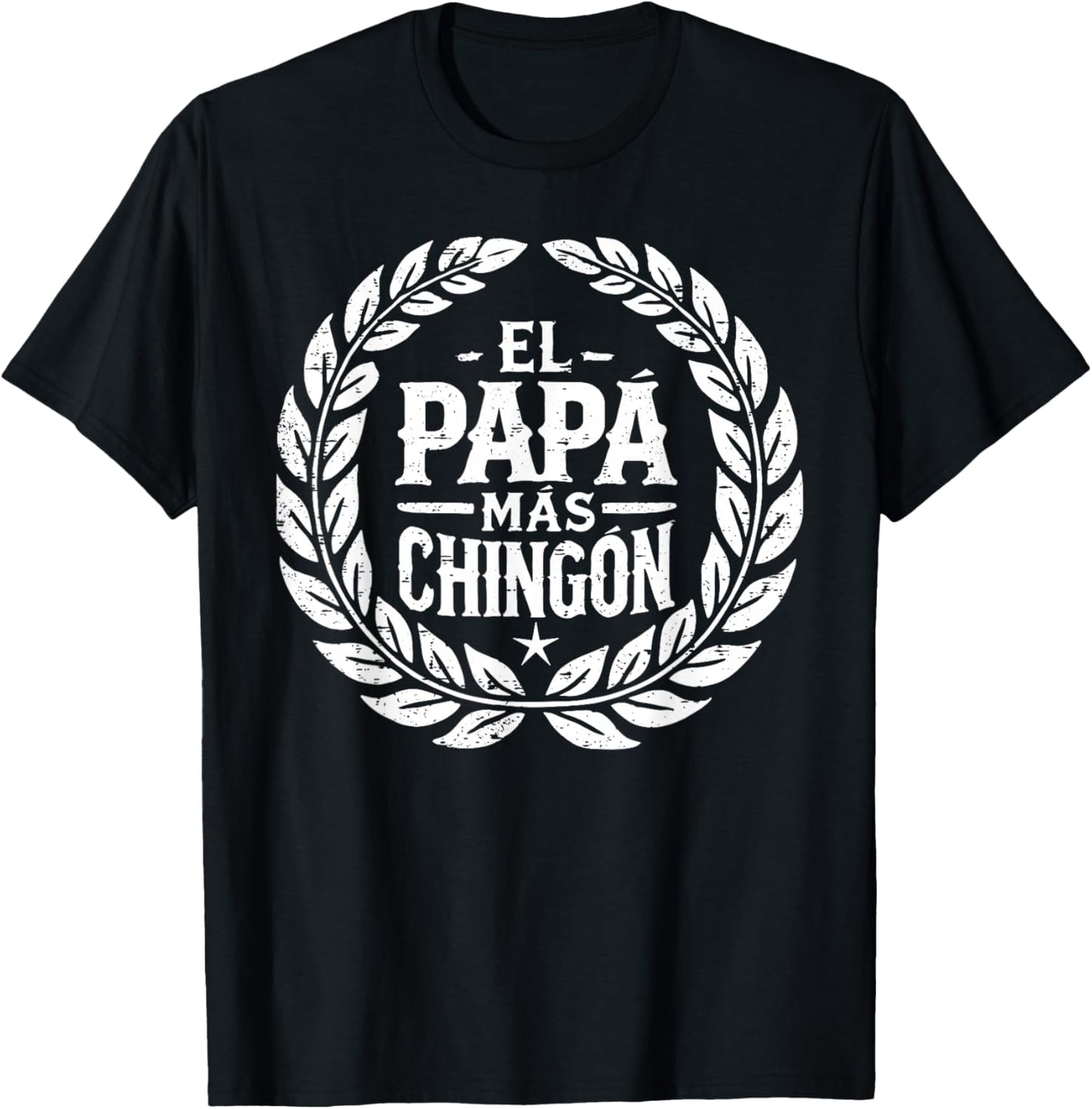 Fathers day or Dia del Padre or El papa mas chingon T-Shirt - T-Shirt | Black