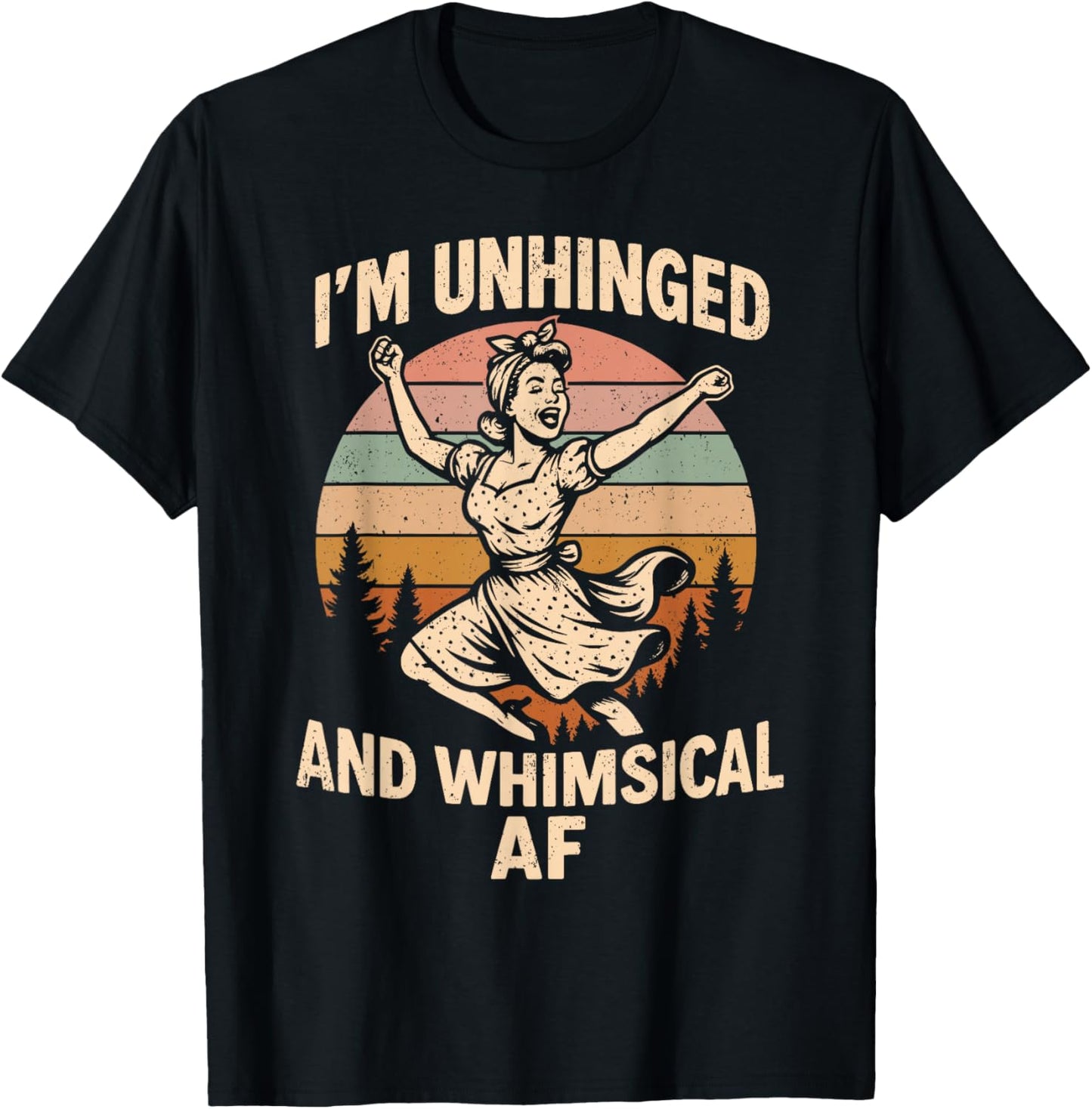 I'm Unhinged and Whimsical AF Girl Dancing Retro Vintage T-Shirt - T-Shirt | Black