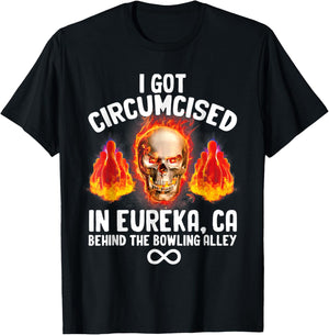 Circumcised Bowling Eureka CA Funny Oddly Specific Dank Meme T-Shirt - T-Shirt | Black