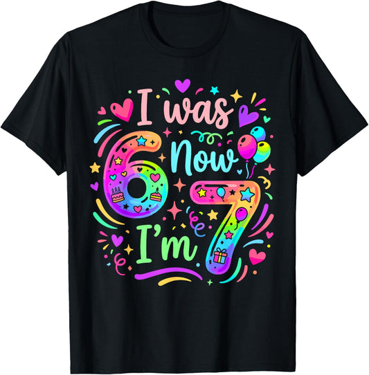 7th Birthday Girls Boys I was 6 Now I'm 7 Turning 7 Birthday T-Shirt - T-Shirt | Black