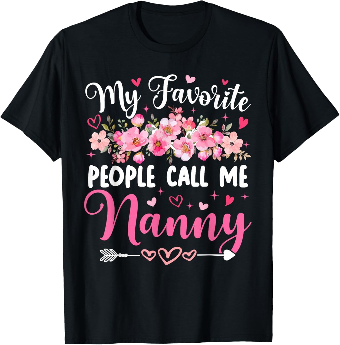 My Favorite People Call Me Nanny Floral Mother's Day Women T-Shirt - T-Shirt | Black