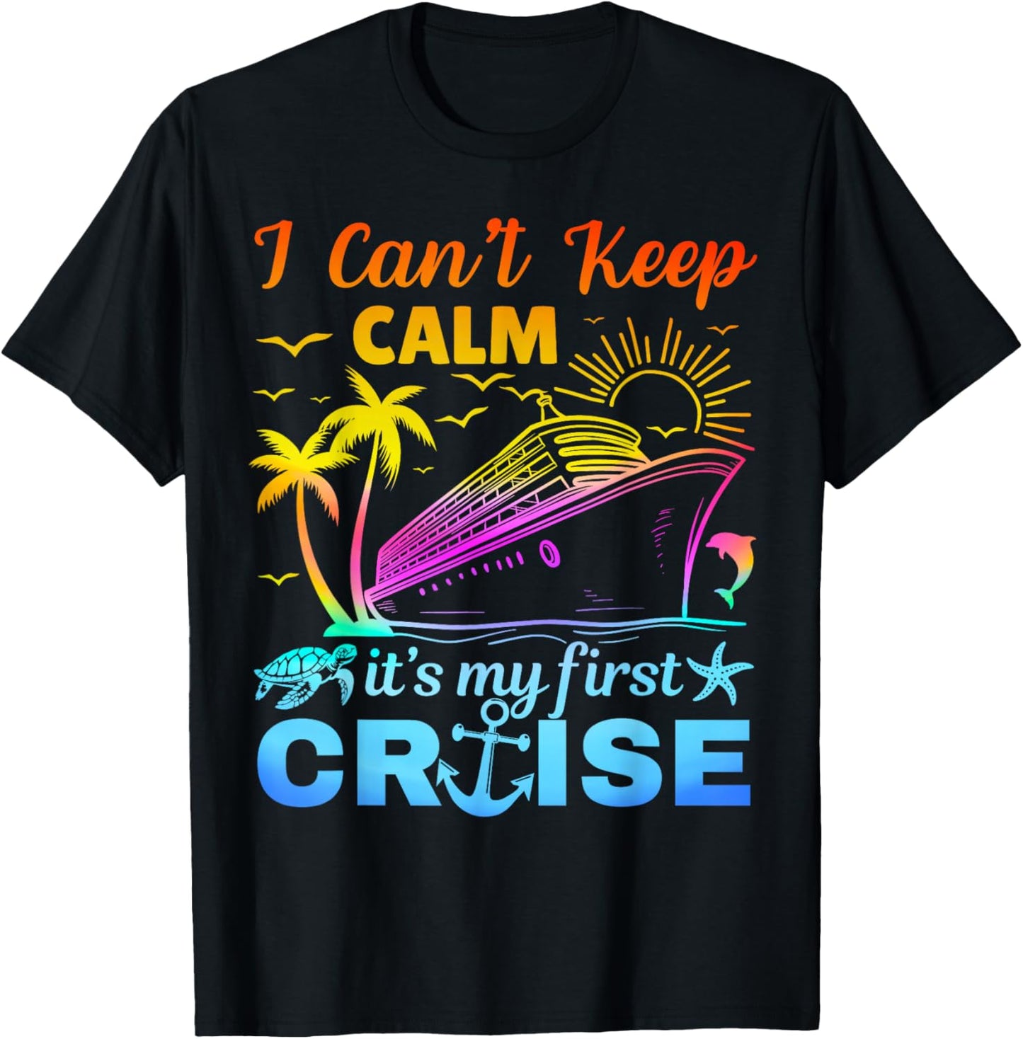 I Can't Keep Calm It's My First Cruise Cruising Boat Family T-Shirt - T-Shirt | Black