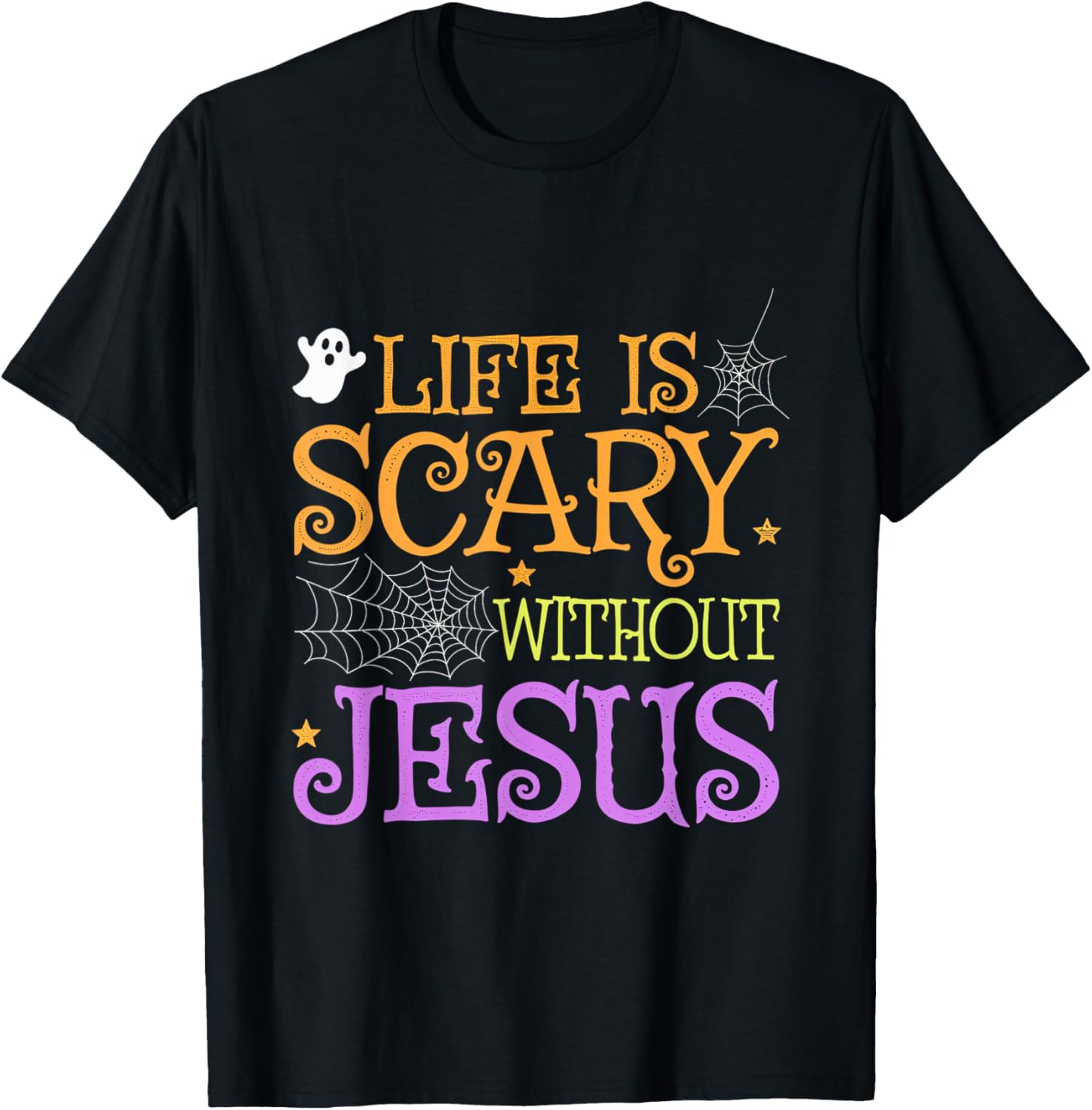 Life Is Scary Without Jesus Halloween Faith Christian T-Shirt - T-Shirt | Black
