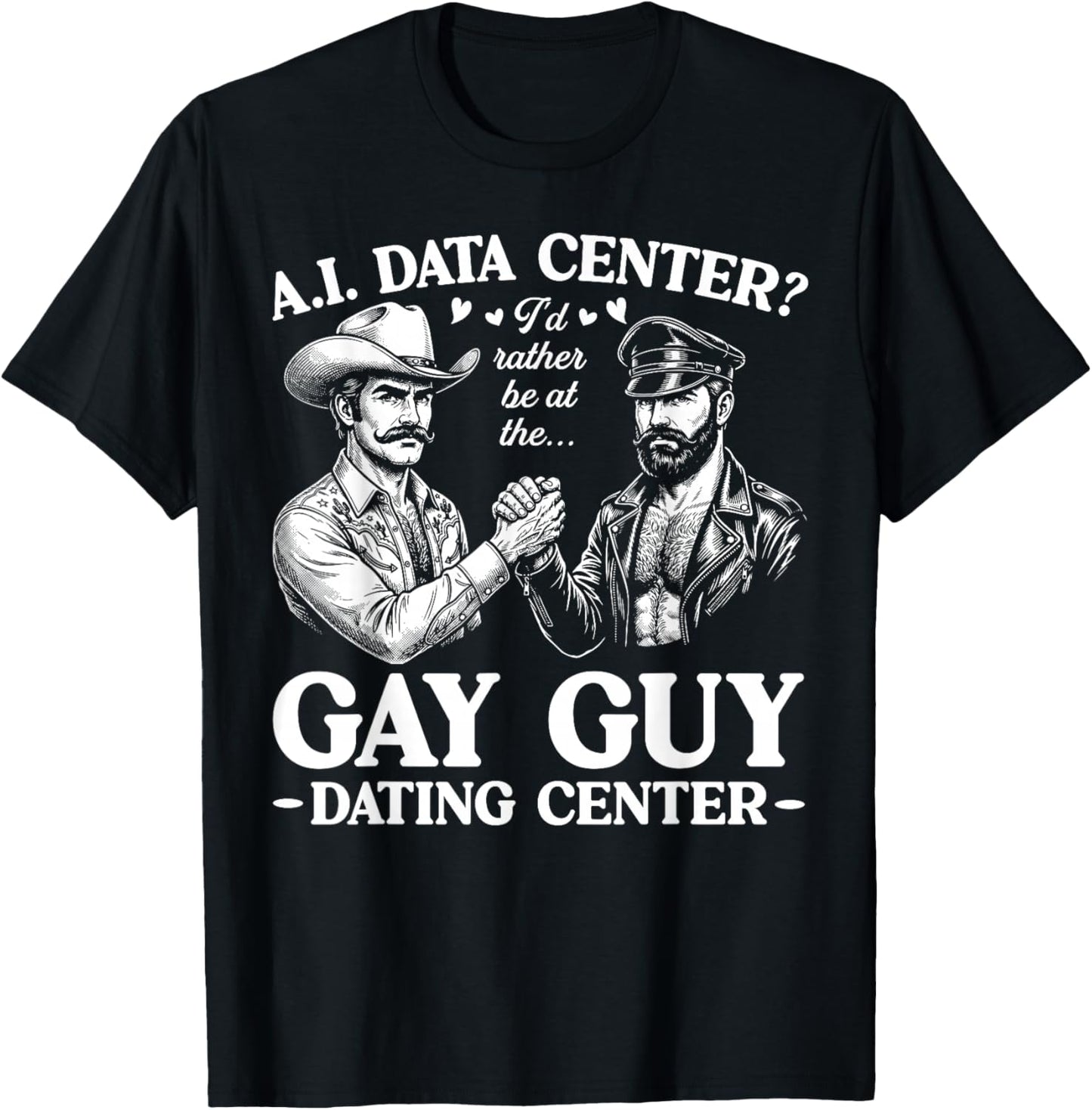 AI Data Center Gay Guy Dating Center Funny T-Shirt - T-Shirt | Black