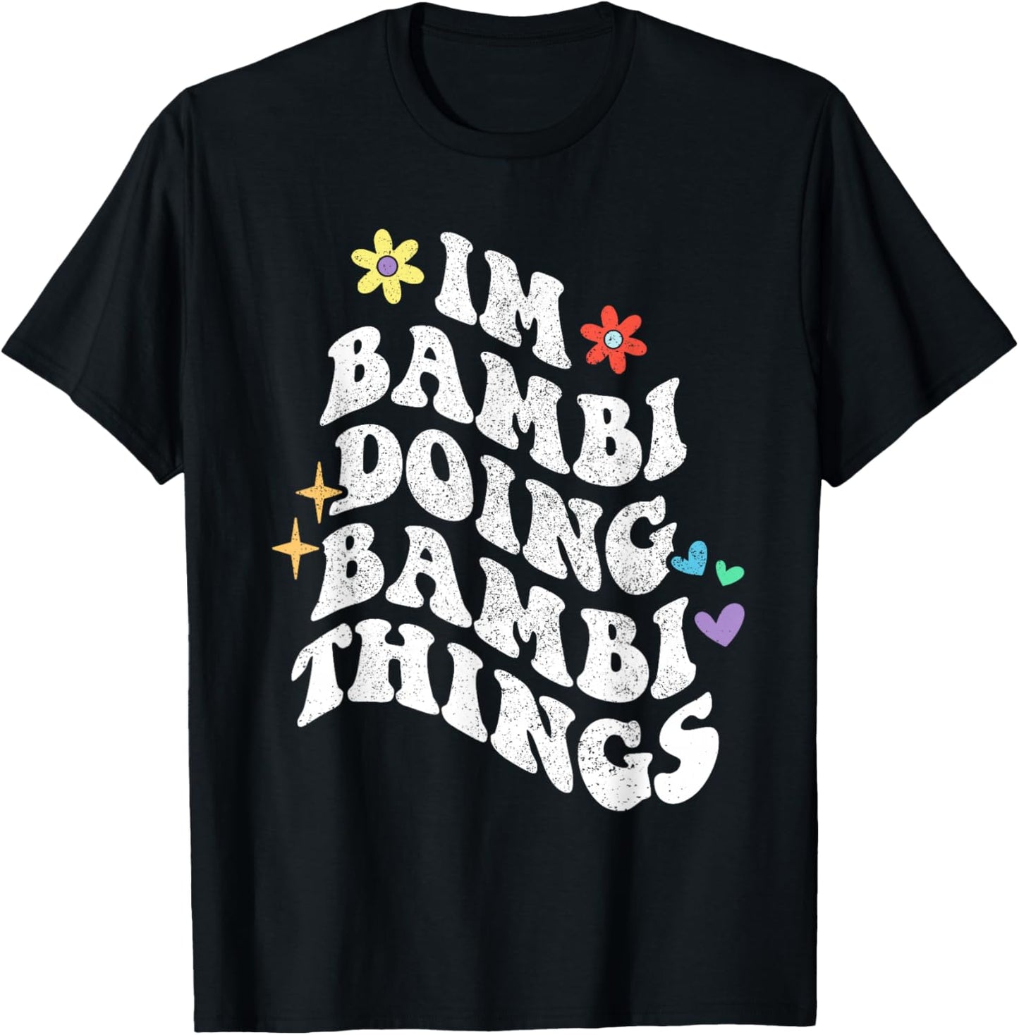 Retro Groovy Im Bambi Doing Bambi Things Funny Mother's Day T-Shirt - T-Shirt | Black