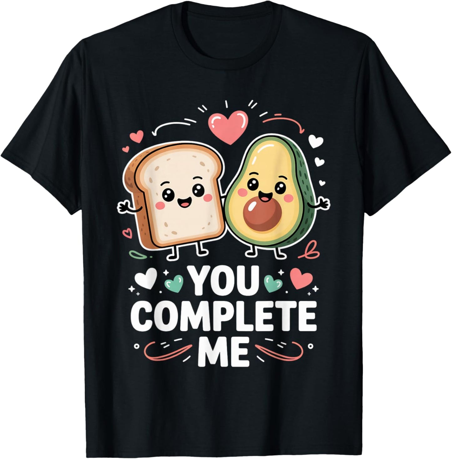 You Complete Me Cute Avocado Toast Valentine T-Shirt - T-Shirt | Black
