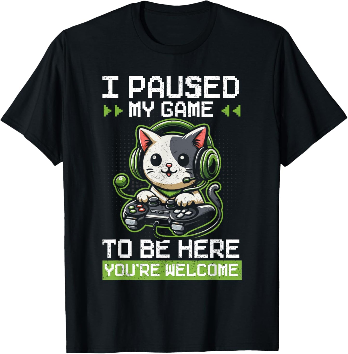 I Paused My Game To Be Here Gamer Cat Video Games Grunge T-Shirt - T-Shirt | Black