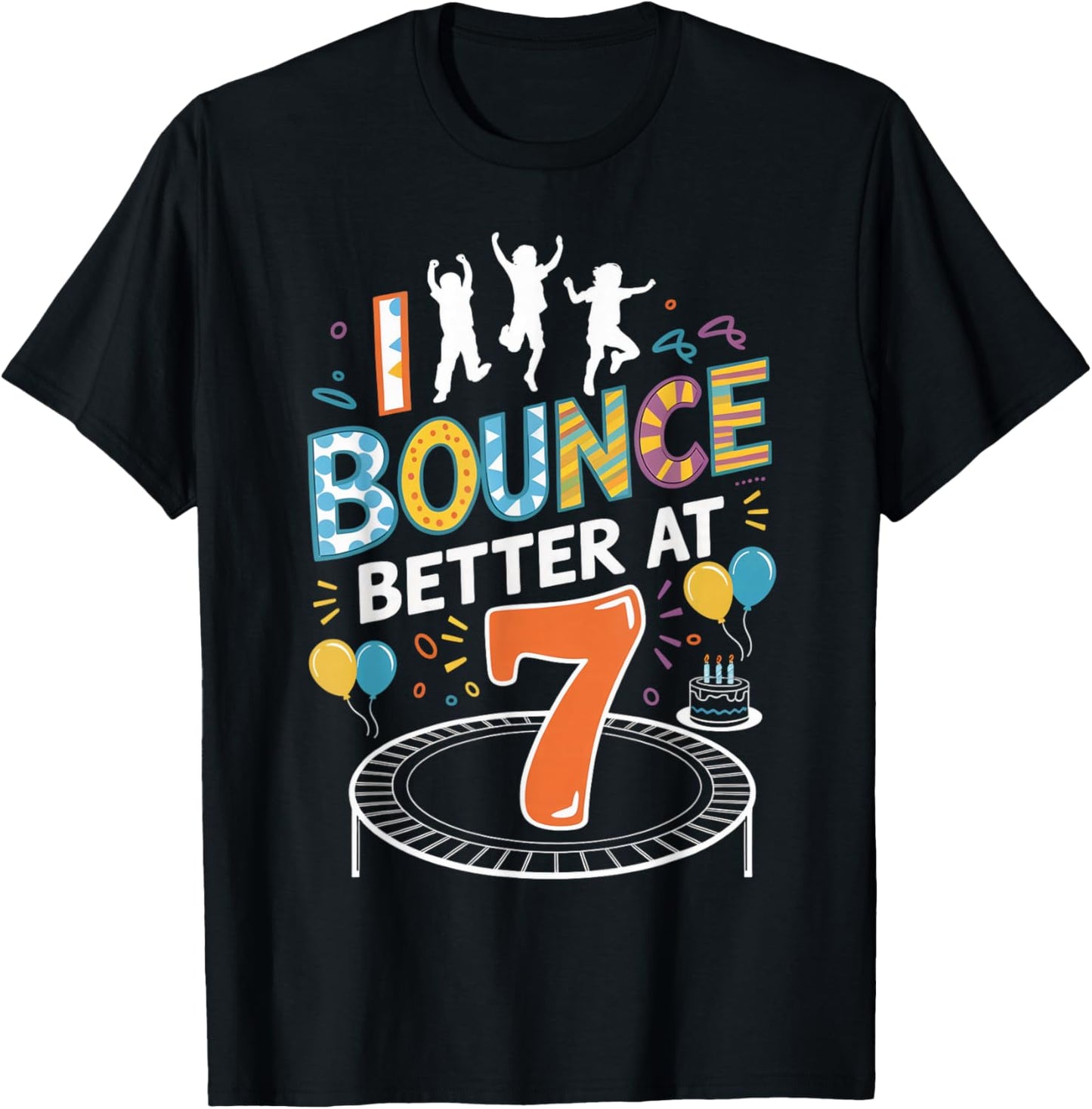 I Bounce Better At 7 Trampolining Jumping Jumper Trampoline T-Shirt - T-Shirt | Black