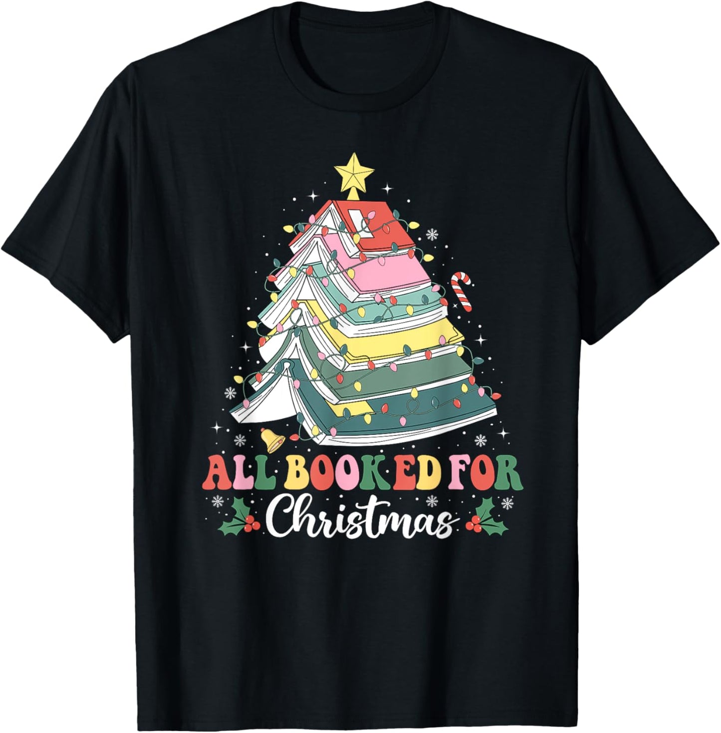 All Booked For Christmas Book Tree Lights Christmas Library T-Shirt - T-Shirt | Black