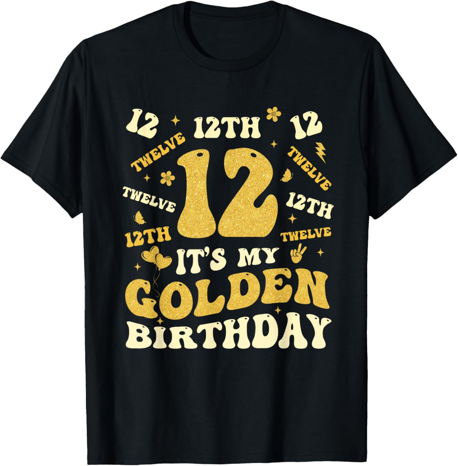 It's My 12th Golden Birthday 12 Year Old Bday Kids Born 2013 T-Shirt - T-Shirt | Black