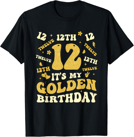 It's My 12th Golden Birthday 12 Year Old Bday Kids Born 2013 T-Shirt - T-Shirt | Black