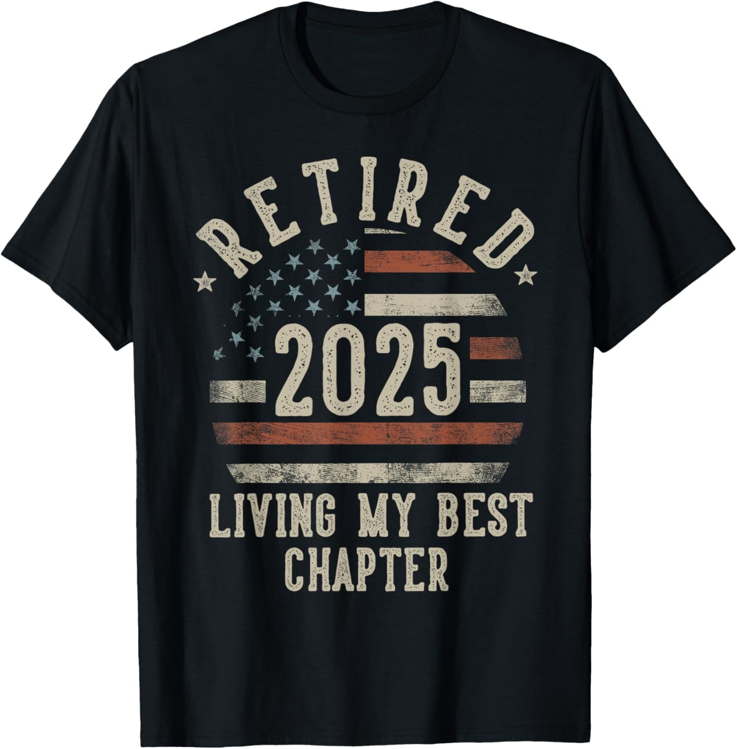Retired 2025 Living My Best Chapter Retirement Gifts Men T-Shirt - T-Shirt | Black