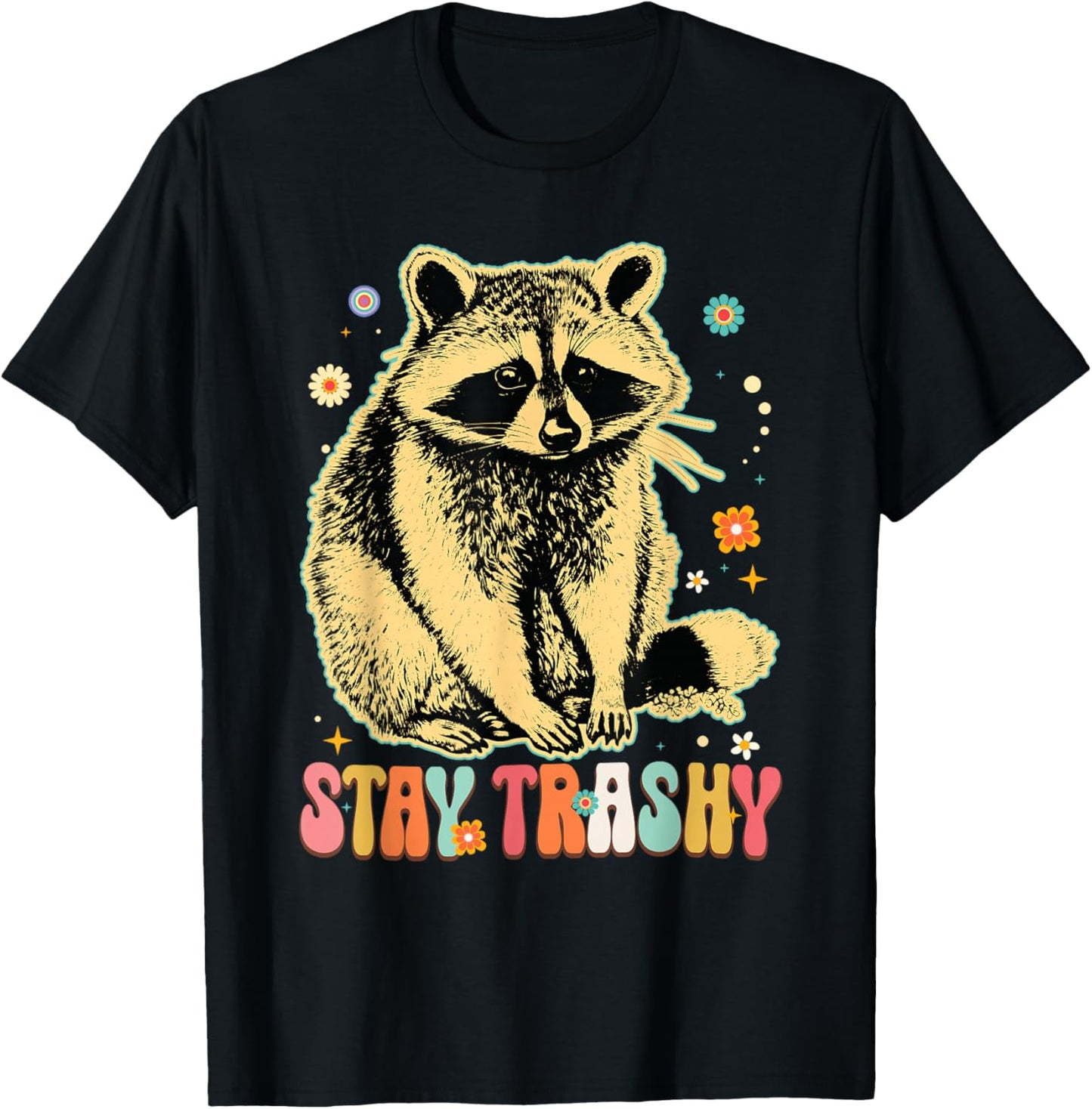 Stay Trashy Raccoon Shirt Funny Racoon Trash Panda Groovy T-Shirt - T-Shirt | Black