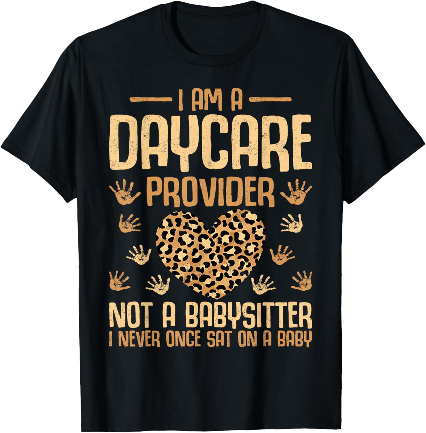 Leopard I'm a Daycare Provider Not a Babysitter T-Shirt - T-Shirt | Black