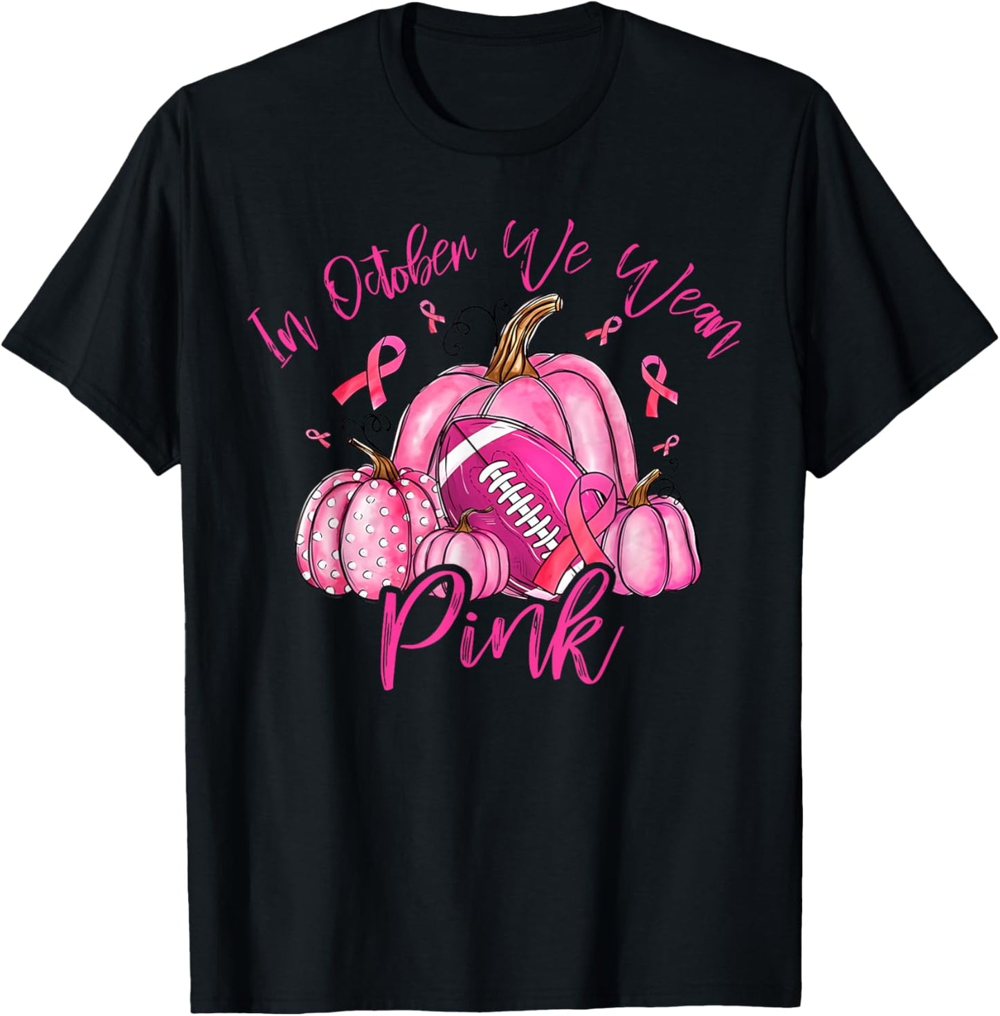 in October We Wear Pink Breast Cancer Pumpkin Football T-Shirt - T-Shirt | Black