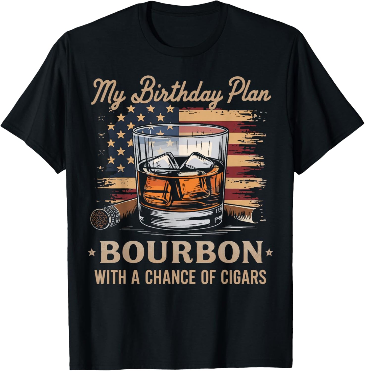 My Birthday Plan Bourbon With A Chance Of Cigars T-Shirt - T-Shirt | Black