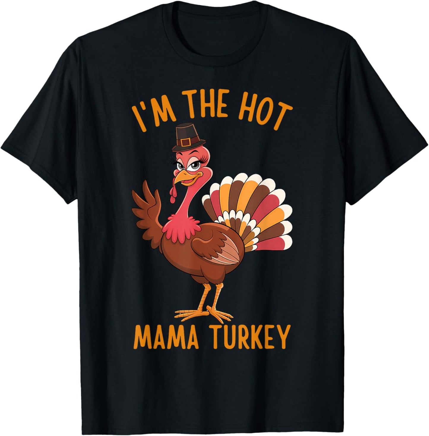 Family Matching Thanksgiving Day - I'm the Hot Mama Turkey T-Shirt - T-Shirt | Black