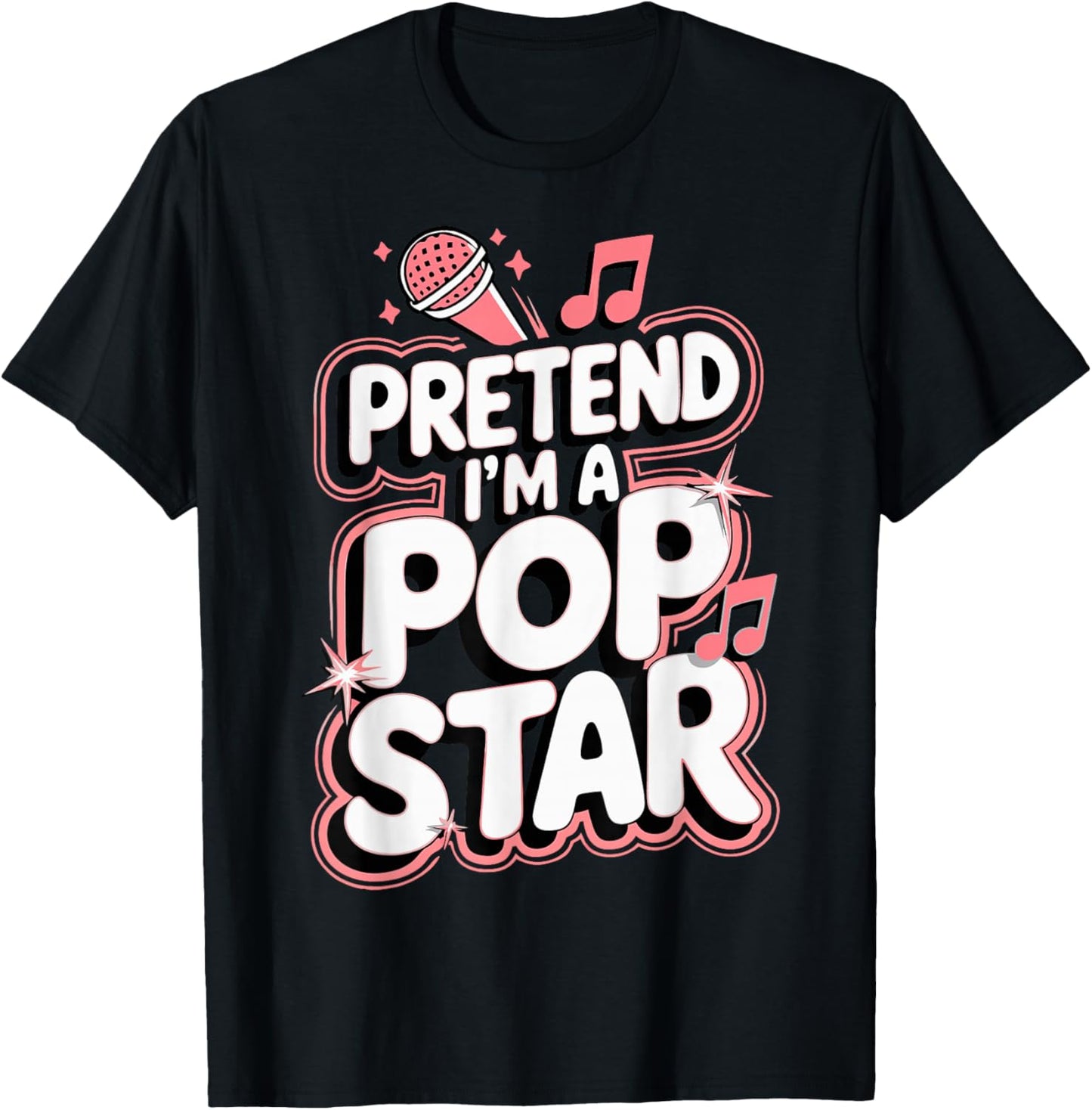 Pretend I'm A Pop Star T-Shirt - T-Shirt | Black