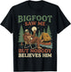 Funny Bigfoot Saw Me But Nobody Believes Him Retro Sasquatch T-Shirt - T-Shirt | Black