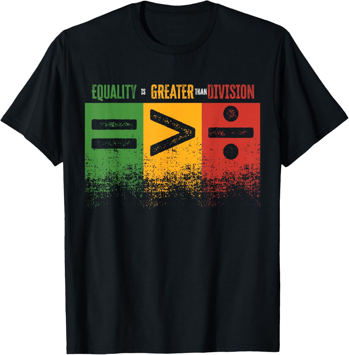 Equality Is Greater Than Division Math Teacher Black History T-Shirt - T-Shirt | Black