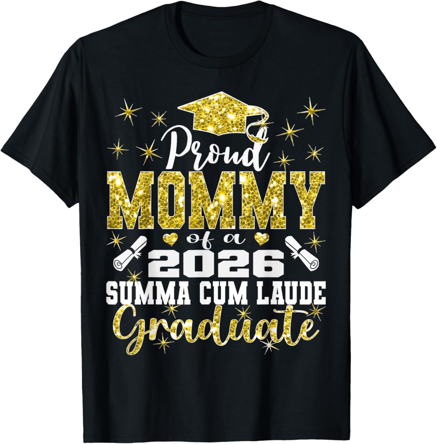 Proud Mommy of 2026 Summa Cum Laude Graduate 26 T-Shirt - T-Shirt | Black