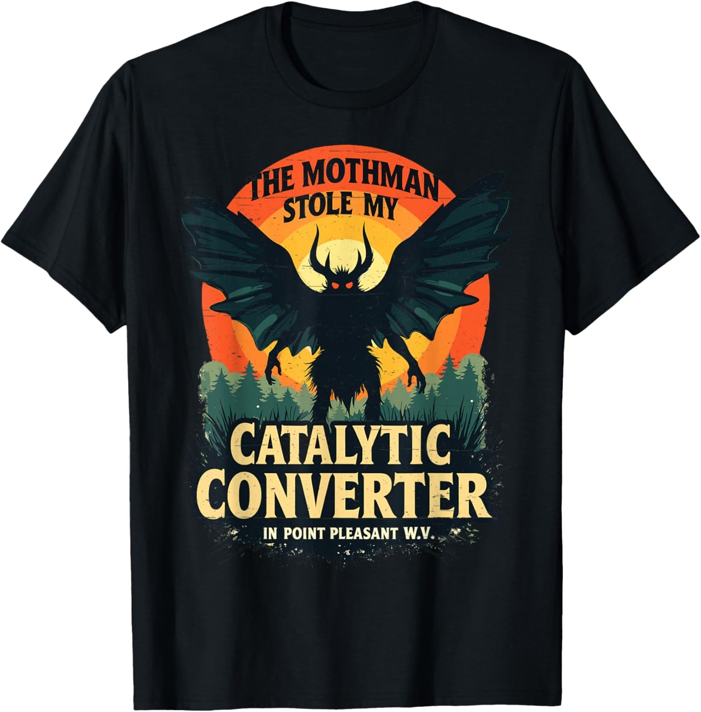The Mothman Stole My Catalytic Converter Funny Mothman Meme T-Shirt - T-Shirt | Black