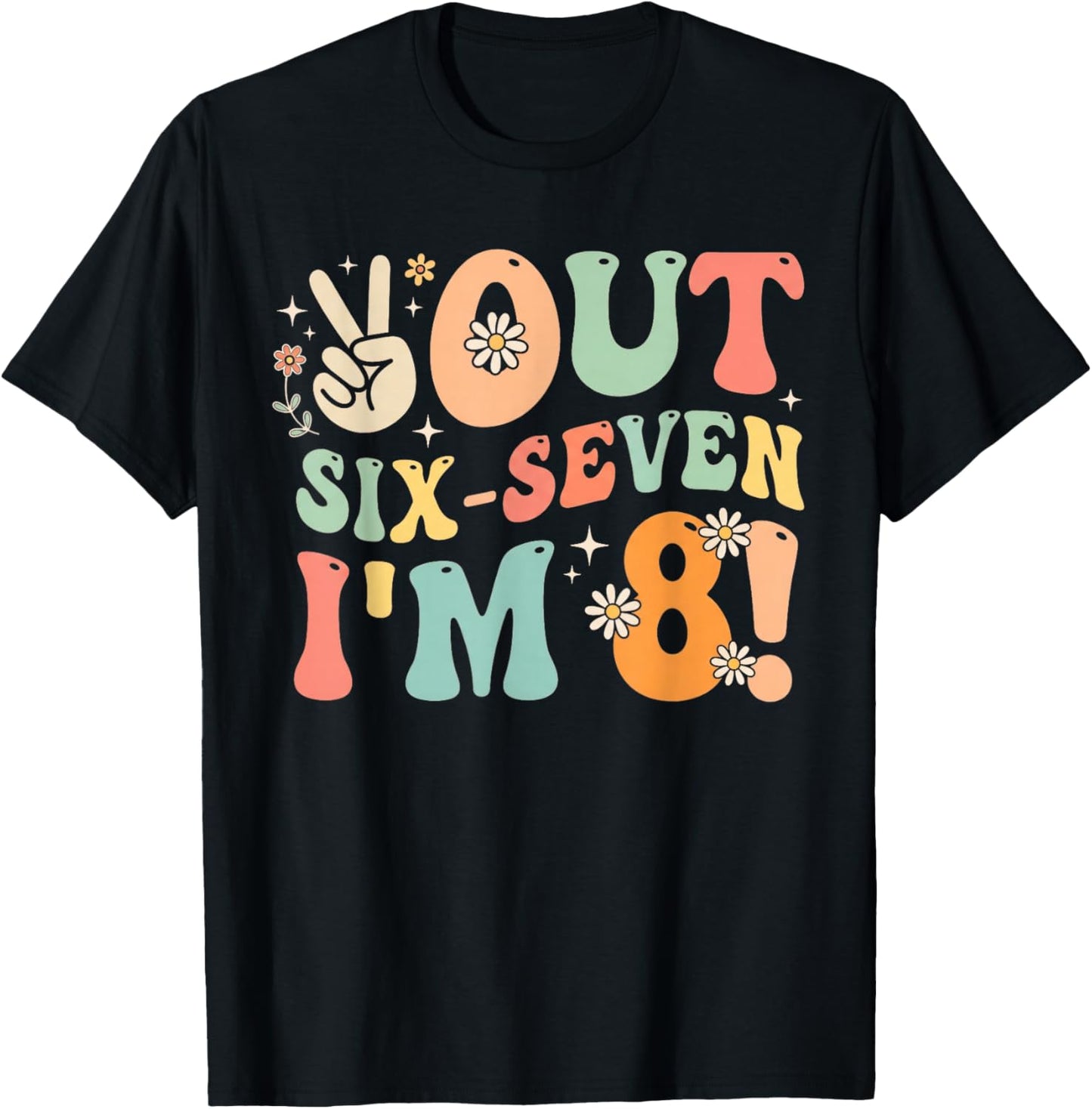 Peace Six-Seven Out I’m 8 Funny 6 7 Meme 8th Birthday Girl T-Shirt - T-Shirt | Black