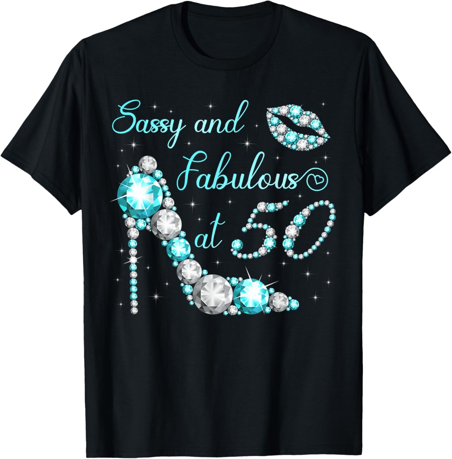 Sassy and Fabulous at 50 Years Old High Heel 50th Birthday T-Shirt - T-Shirt | Black