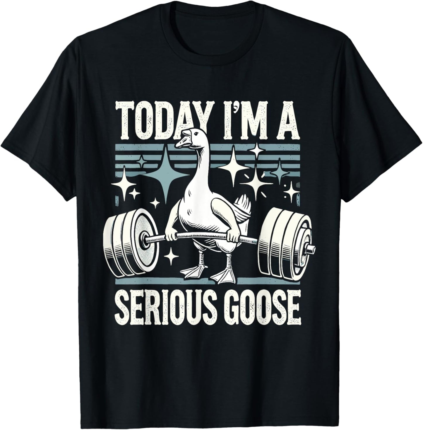Today I'm a serious goose Funny lifting weights gym fitness T-Shirt - T-Shirt | Black