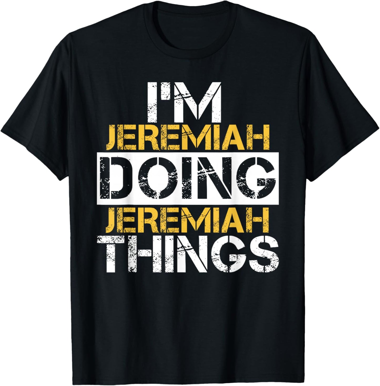 I'm Jeremiah Doing Jeremiah Things Name Jeremiah T-Shirt - T-Shirt | Black