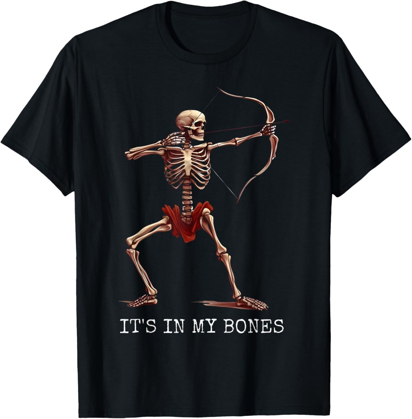 It's In My Bones Skeleton Archery Bow Hunting Archery Lover T-Shirt - T-Shirt | Black