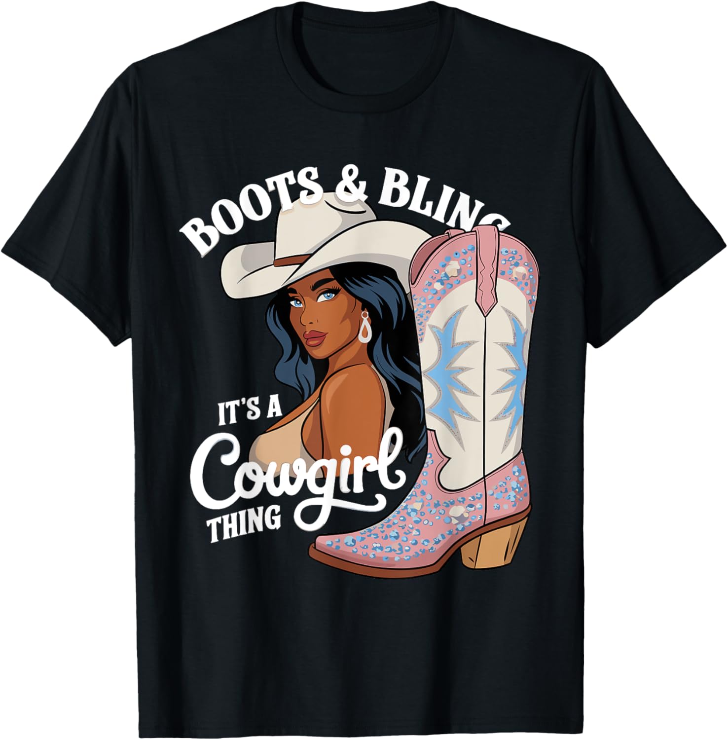 Black woman Western Cowboy Cowgirl Rodeo Boots and Bling its a Cowgirl Thing T-Shirt - T-Shirt | Black