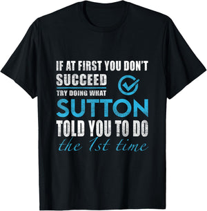 Sutton Name - Try What Sutton Told You To Do T-Shirt - T-Shirt | Black