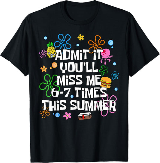 End of School Teacher Admit It You'll Miss Me 67 Last Day T-Shirt - T-Shirt | Black