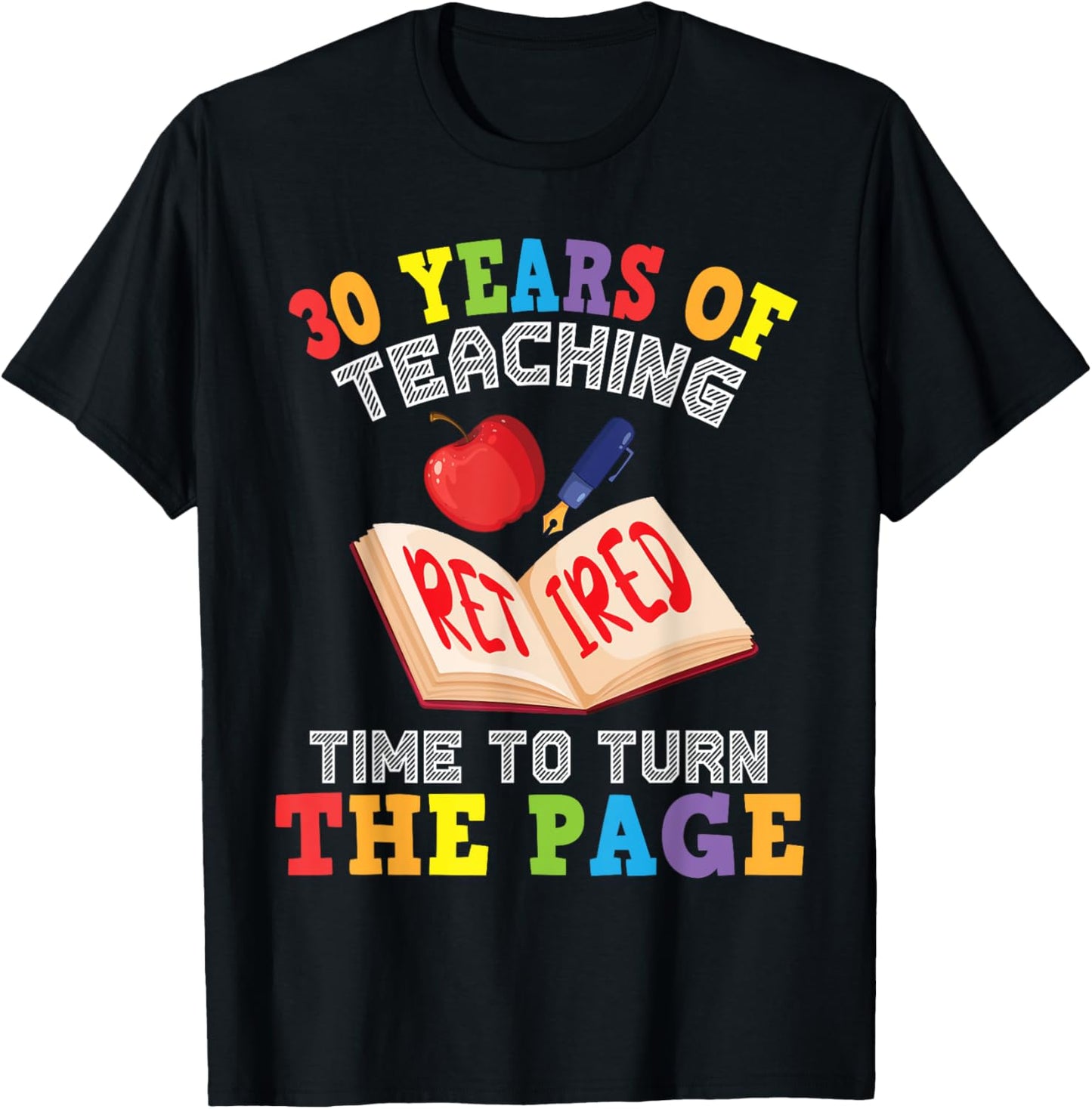 Teacher 30 Years Of Teaching Retired Time To Turn The Page T-Shirt - T-Shirt | Black