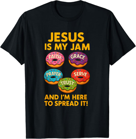 Jesus is My Jam Donut Faith Pray Love Hope Shirt T-Shirt - T-Shirt | Black