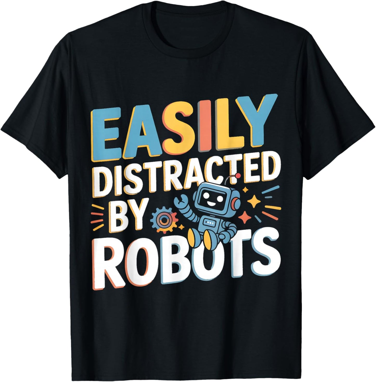 Easily Distracted By Robots Shirts Dad Mom Youth Robotics T-Shirt - T-Shirt | Black