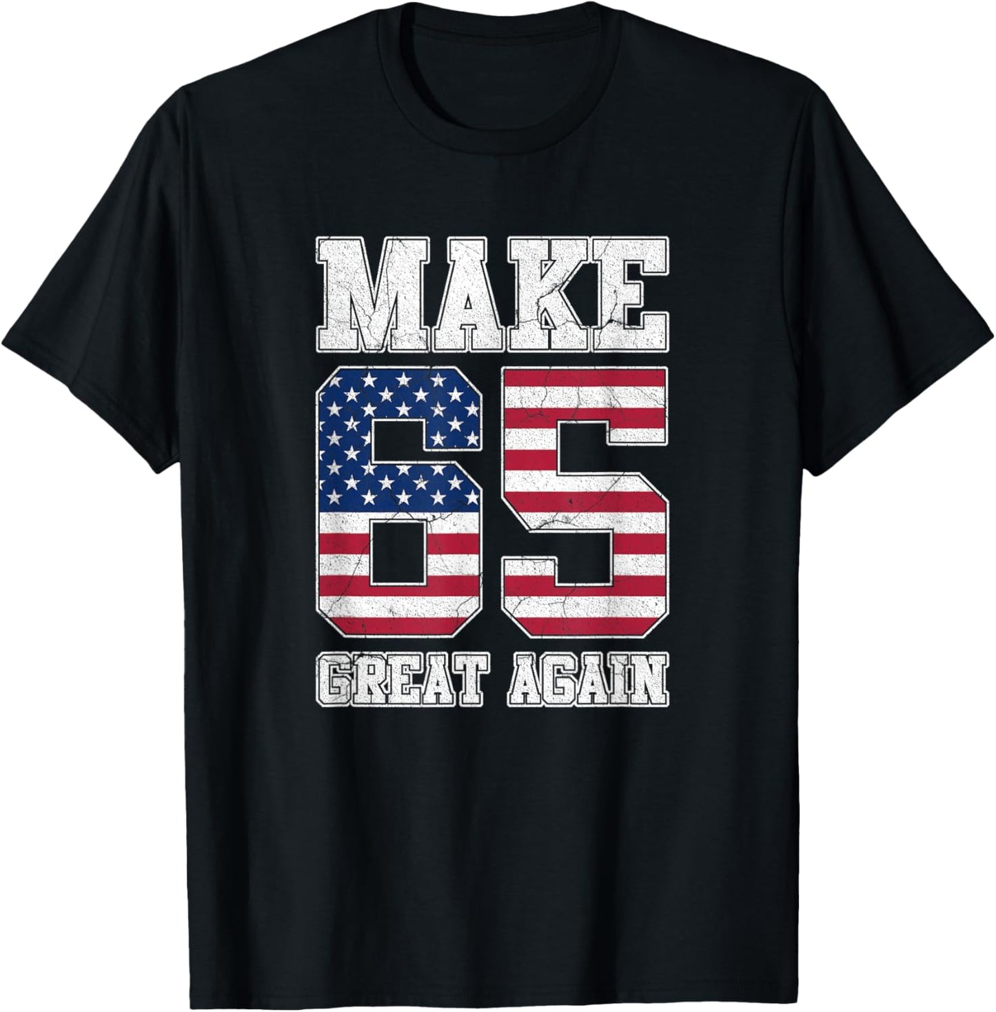 Make 65 Great Again 65th Birthday Patriotic 4th of July T-Shirt - T-Shirt | Black