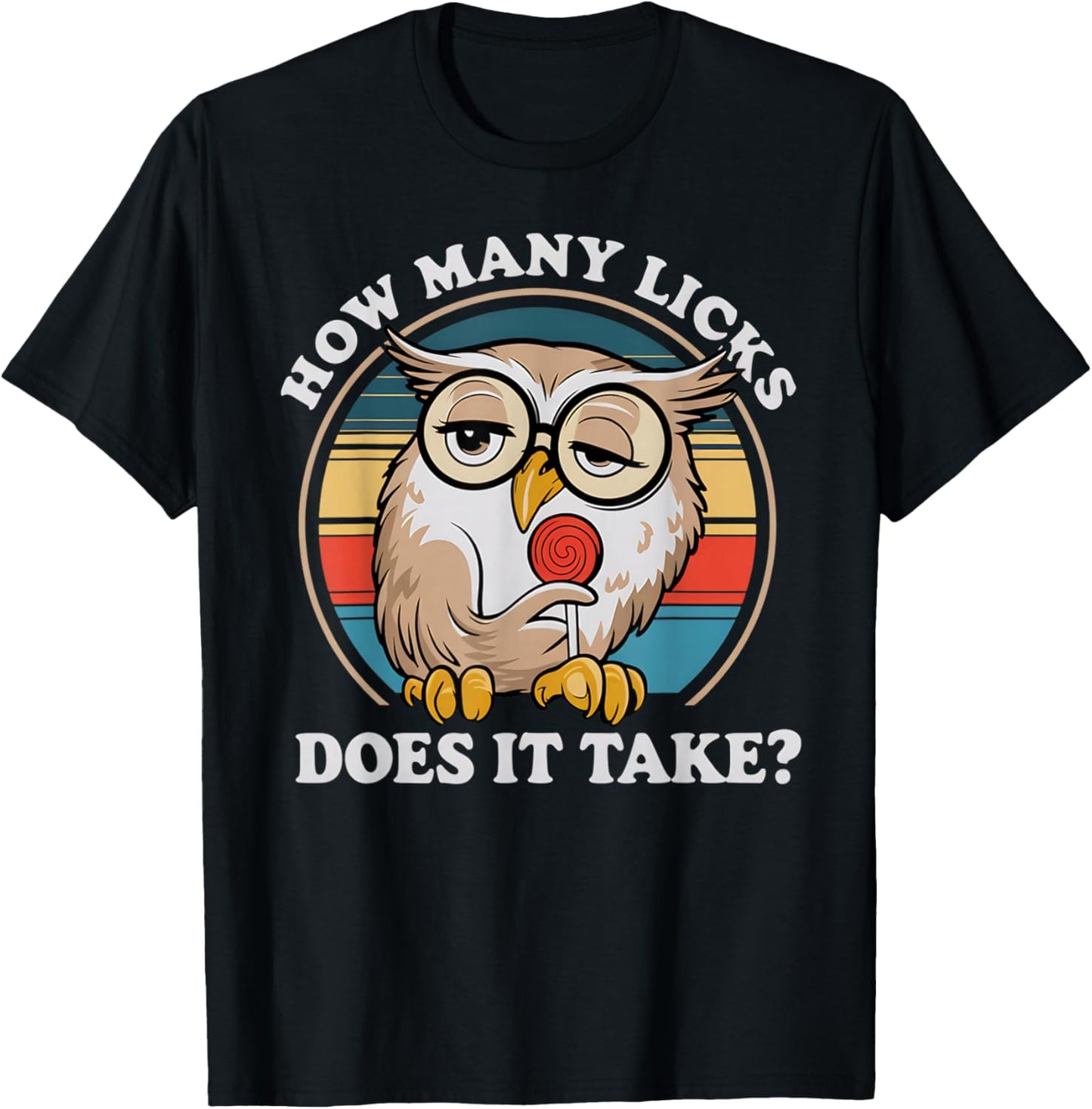 How Many Licks Does It Take Owl Lovers T-Shirt - T-Shirt | Black